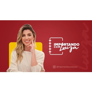 EU ME IMPORTO - CURSO DE IMPORTAÇÃO - IMPORTANDO COM LUIZA