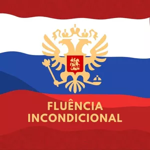 CURSO DE RUSSO - FLUÊNCIA INCONDICIONAL